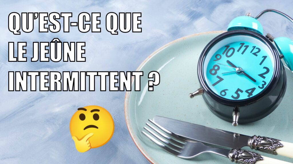Qu'est-ce que le jeûne intermittent